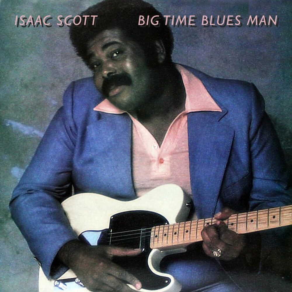 Isaac Scott - Big Time Blues Man  CD
